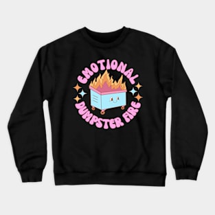 Emotional Dumpster Fire Crewneck Sweatshirt